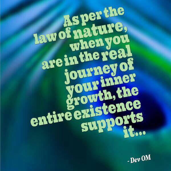 Existence supports you Dev OM  quotes