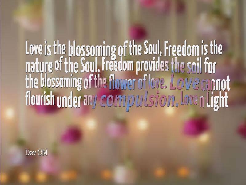 Love and Freedom Dev OM quotes