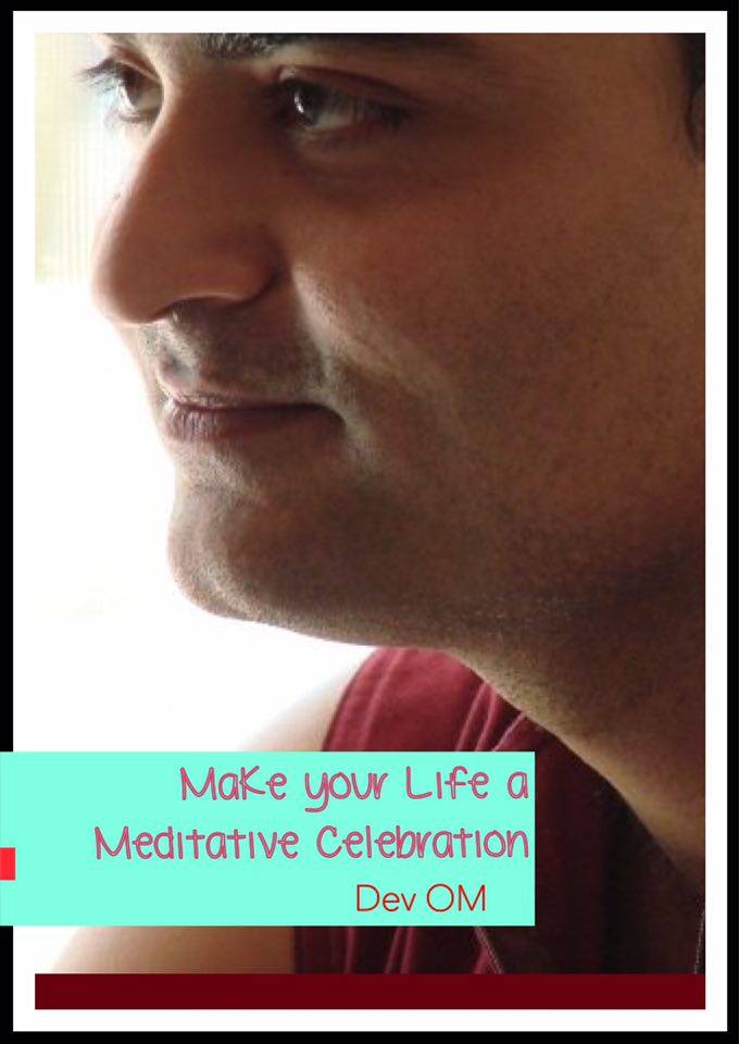 Meditative Celebration Dev OM Quotes