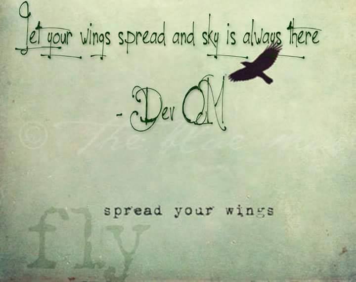 Spread your wings  Dev OM Quotes